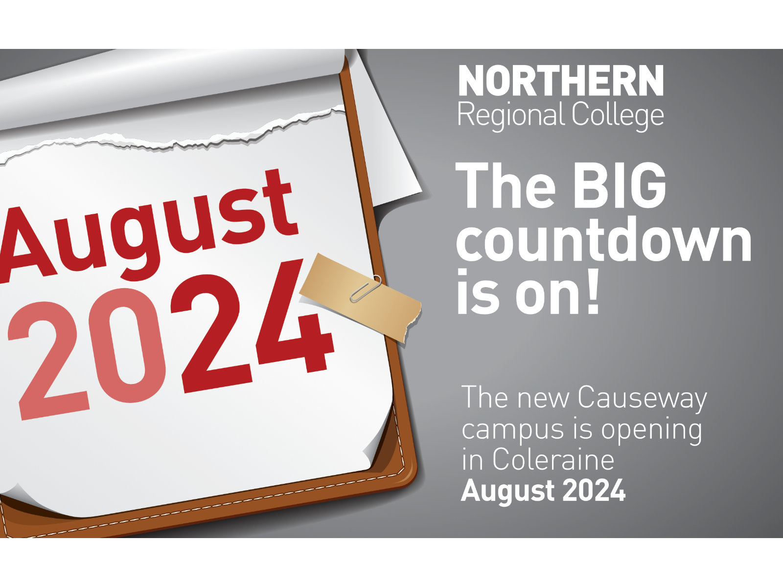 The BIG countdown is on! The new Causeway campus is opening in COleraine August 2024